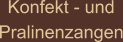 Konfekt - und Pralinenzangen